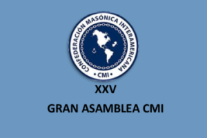 Lee más sobre el artículo Gran Asamblea de la Confederación Masónica Interamericana (CMI)